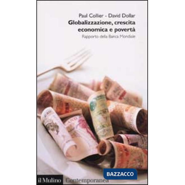 Globalizzazione, crescita economica e povertà. Rapporto della Banca Mondiale