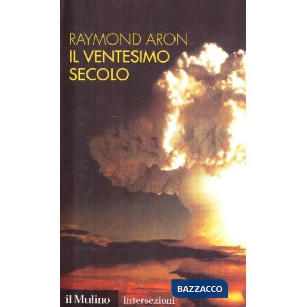 Ventesimo secolo. Guerre e società industriale (Il)