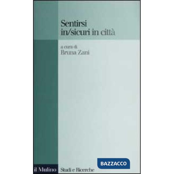 Sentirsi in/sicuri in città