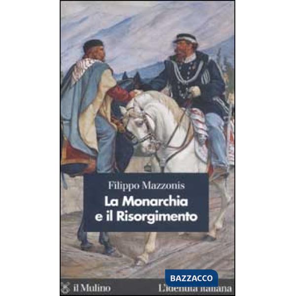 Monarchia e il Risorgimento (La)