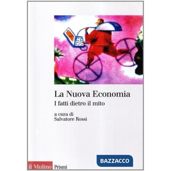 Nuova Economia. I fatti dietro il mito (La)