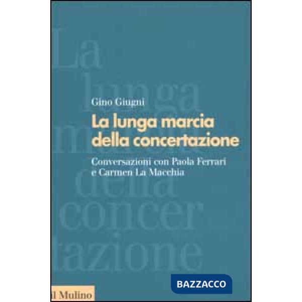 Lunga marcia della concertazione. Conversazioni con Paola Ferrari e Carmen La Ma