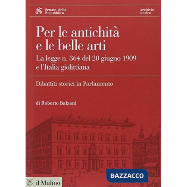 Per le antichità e le belle arti. La legge n. 364 del 20 giugno 1909 e l'Italia 