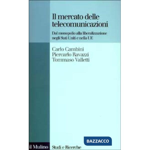 Mercato delle telecomunicazioni. Dal monopolio alla liberalizzazione negli Stati