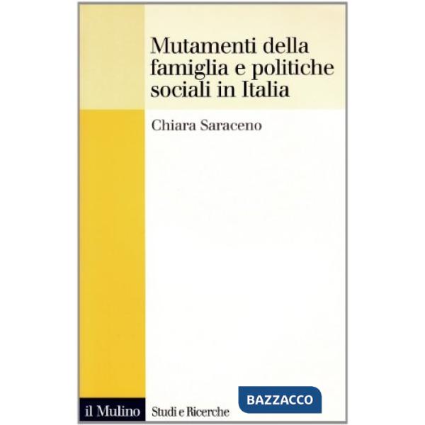 Mutamenti della famiglia e politiche sociali in Italia