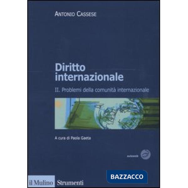 Diritto internazionale. Vol. 2: Problemi della comunità internazionale.
