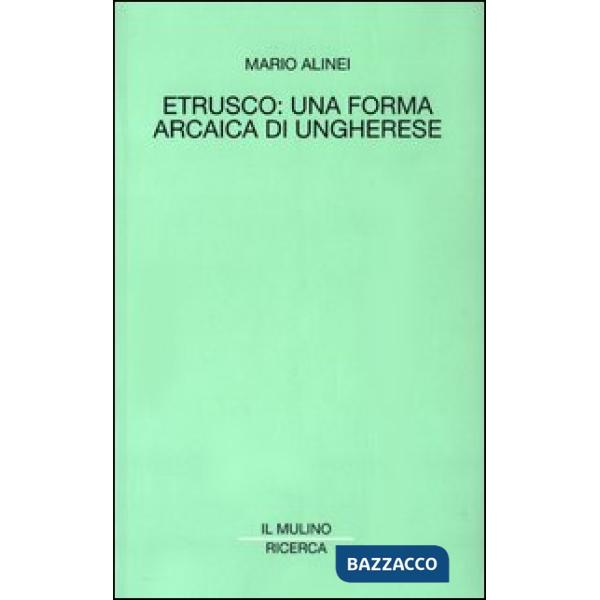 Etrusco: una forma arcaica di ungherese