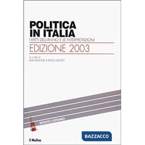 Politica in Italia. I fatti dell'anno e le interpretazioni (2003)