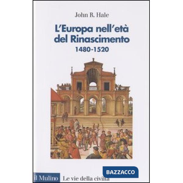 Europa nell'età del Rinascimento. 1480-1520 (L')