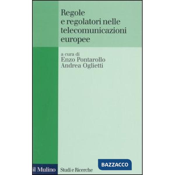 Regole e regolatori nelle telecomunicazioni europee