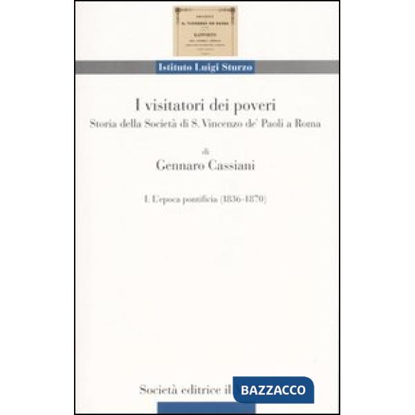 Visitatori dei poveri. Storia della società di S. Vincenzo de' Paoli a Roma (I).