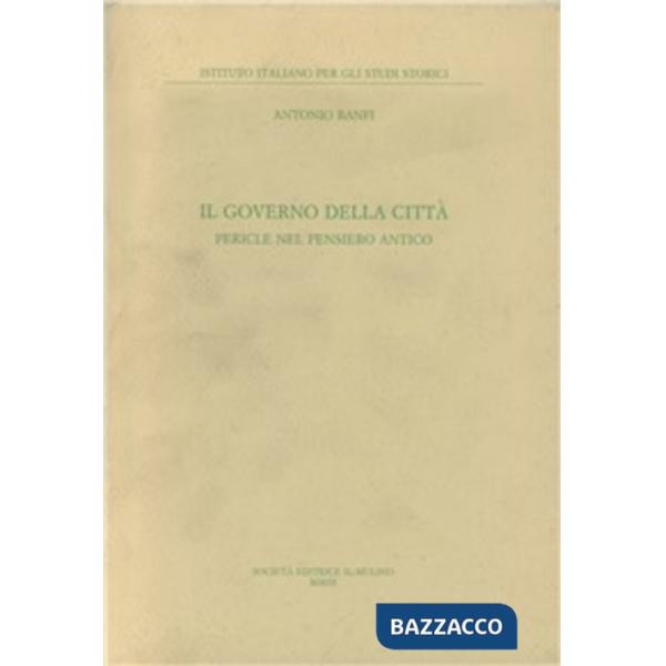 Governo della città. Pericle nel pensiero antico (Il)