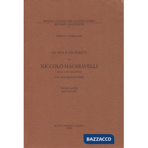 Vita e gli scritti di Niccolò Machiavelli nella loro relazione col machiavellismo (La). Vol. 2/2