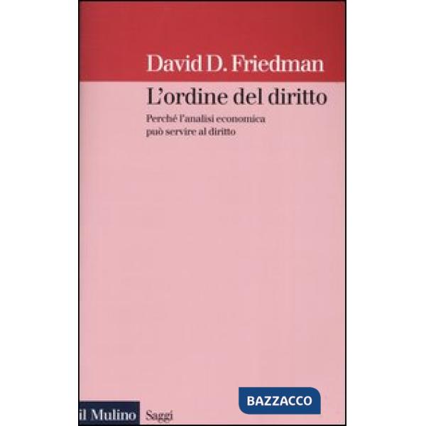 Ordine del diritto. Perché l'analisi economica può servire al diritto (L')