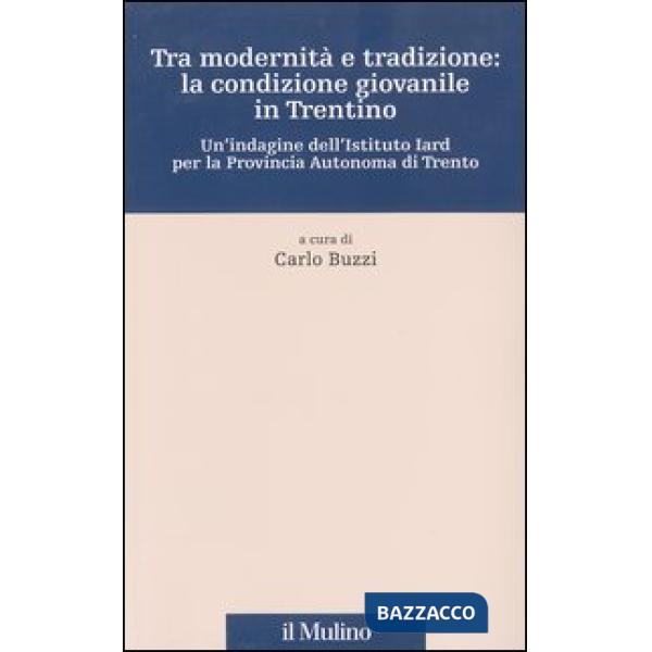Tra modernità e tradizione: la condizione giovanile in Trentino. Un'indagine del
