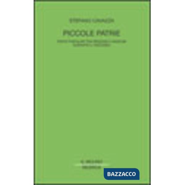 Piccole patrie. Feste popolari tra regione e nazione durante il fascismo