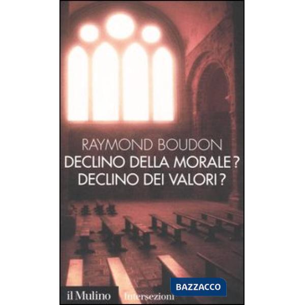 Declino della morale? Declino dei valori?