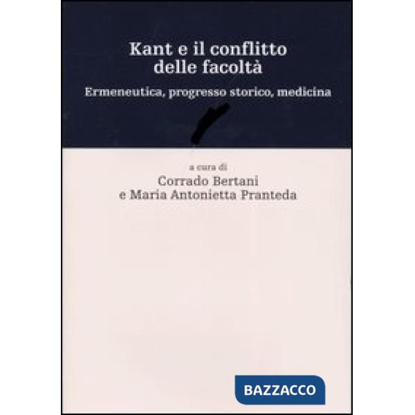 Kant e il conflitto delle facoltà. Ermeneutica, progresso storico, medicina