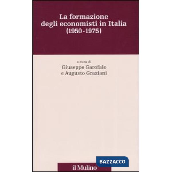 Formazione degli economisti in Italia (1950-1975) (La)
