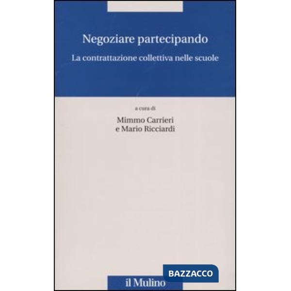 Negoziare partecipando. La contrattazione collettiva nelle scuole
