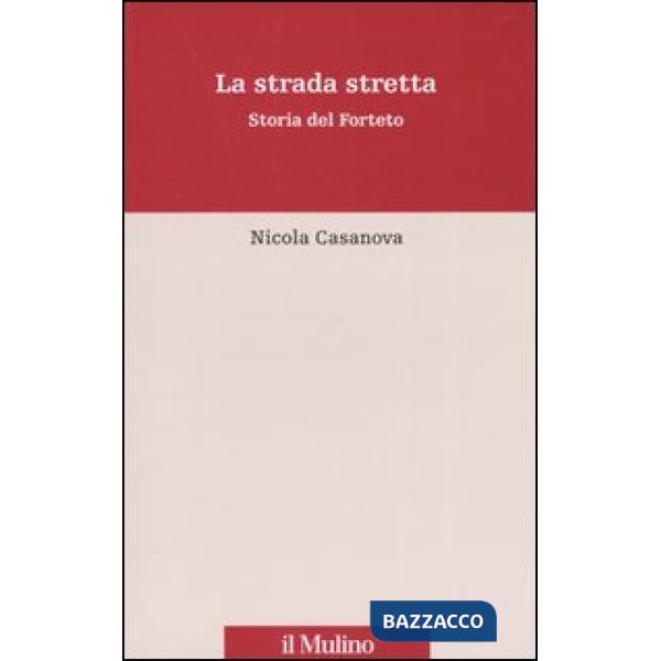 Strada stretta. Storia del Forteto (La)
