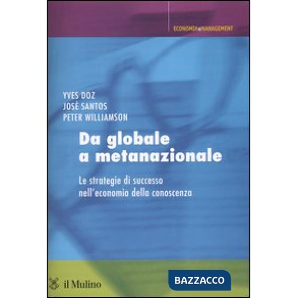Da globale a metanazionale. Le strategie di successo nell'economia della conosce