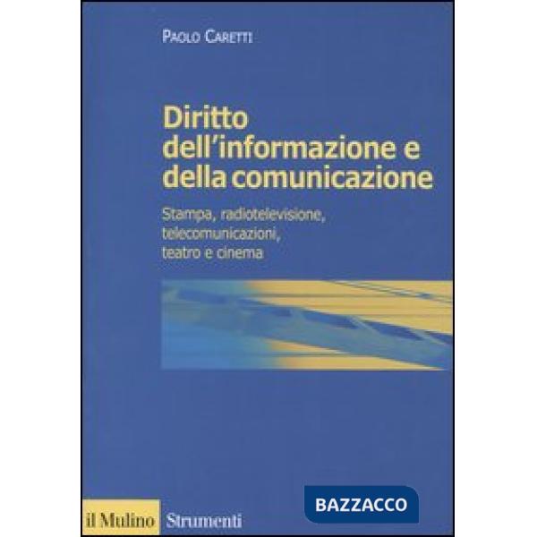 Diritto dell'informazione e della comunicazione. Stampa, radiotelevisione, telec