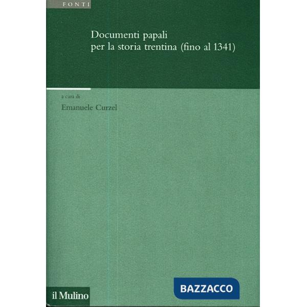 Documenti papali per la storia trentina (fino al 1341)
