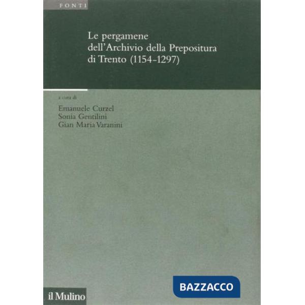 Pergamene dell'archivio della Prepositura di Trento (1154-1297) (Le)