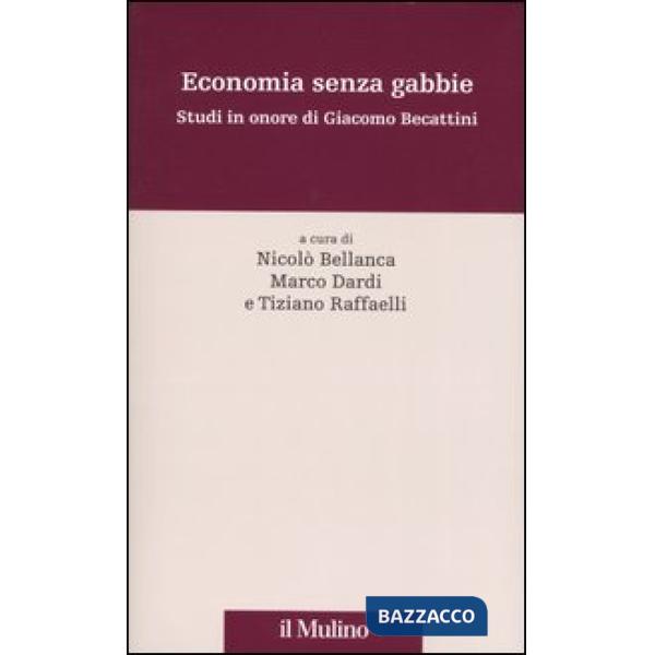 Economia senza gabbie. Studi in onore di Giacomo Becattini