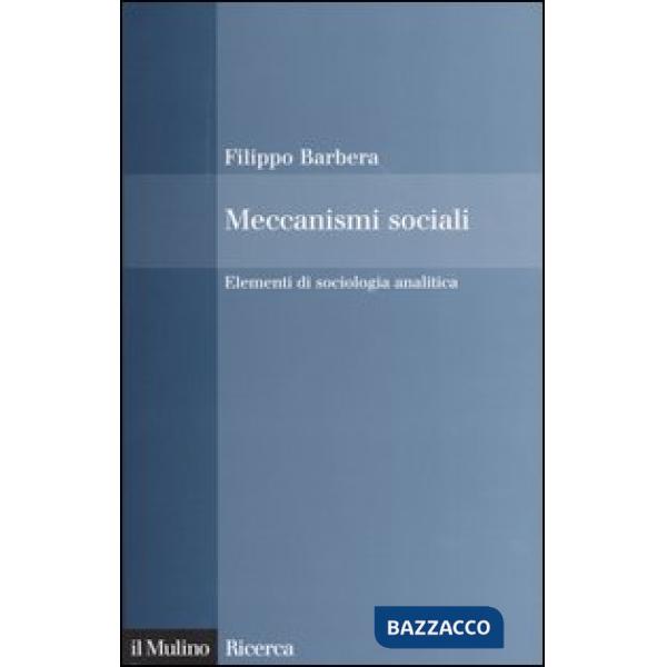 Meccanismi sociali. Elementi di sociologia analitica
