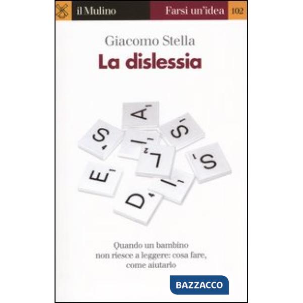 Dislessia. Quando un bambino non riesce a leggere (La)