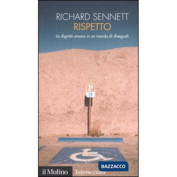 Rispetto. La dignità umana in un mondo di diseguali