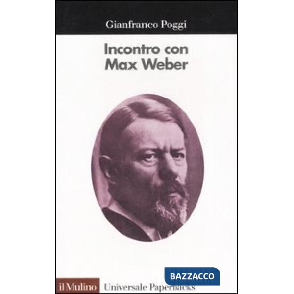Incontro con Max Weber
