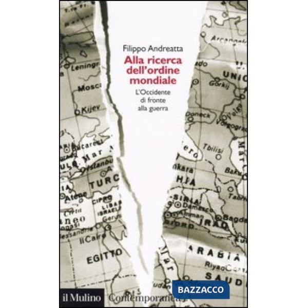 Alla ricerca dell'ordine mondiale. L'Occidente di fronte alla guerra