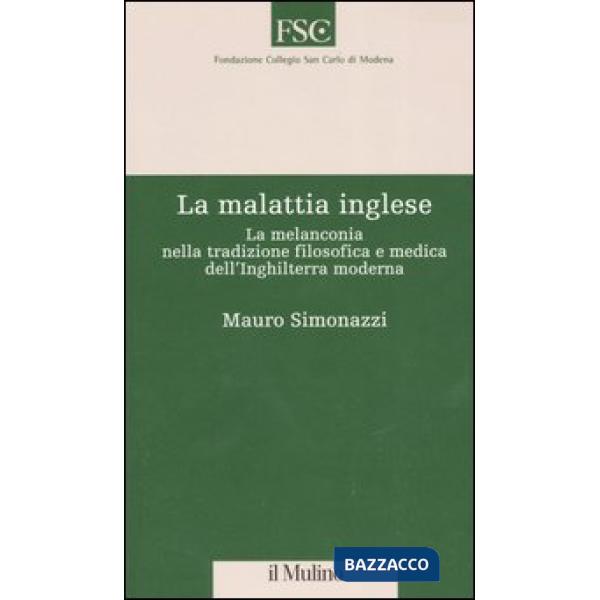 Malattia inglese. La melanconia nella tradizione filosofica e medica dell'Inghil