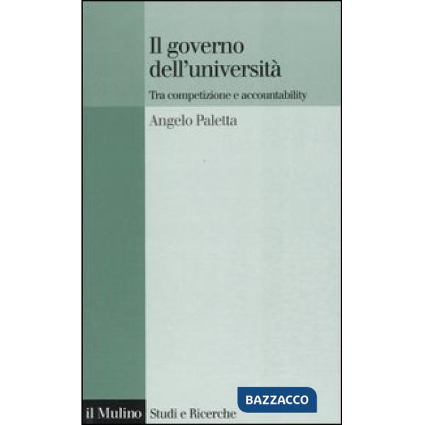 Governo dell'università. Tra competizione e accountability (Il)