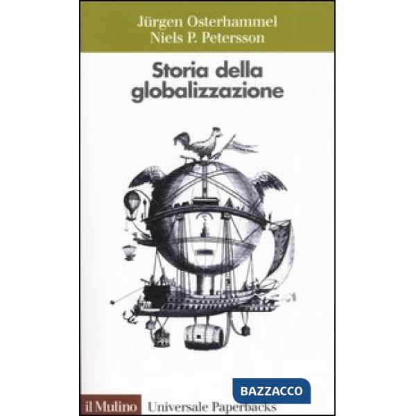 Storia della globalizzazione. Dimensioni, processi, epoche