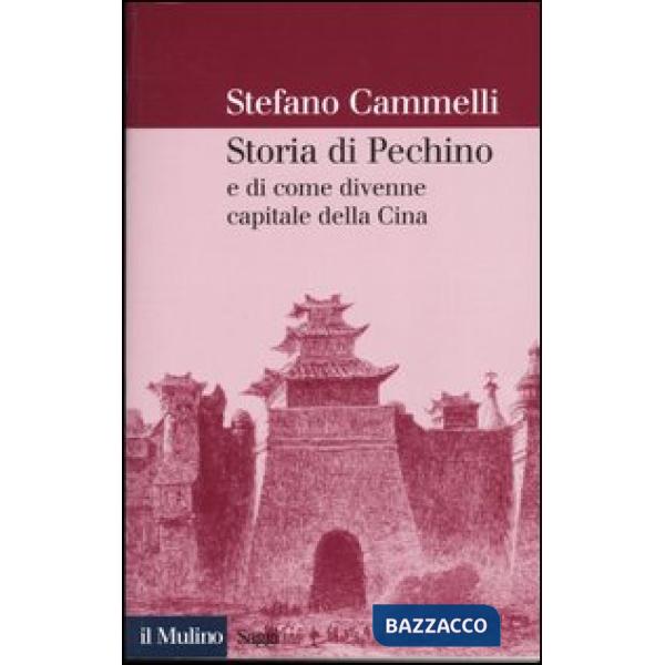 Storia di Pechino e di come divenne capitale della Cina