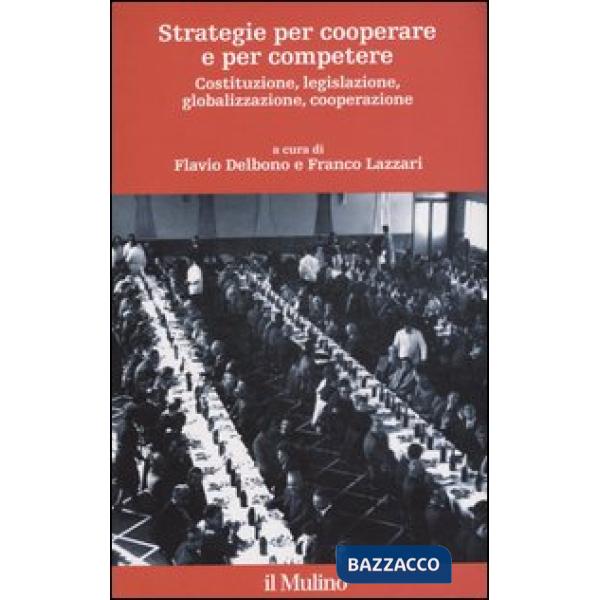Strategie per cooperare e per competere. Costituzione, legislazione, globalizzaz