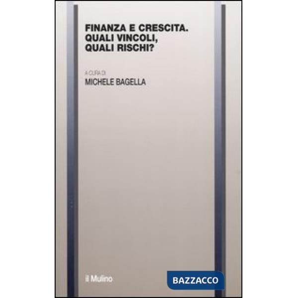 Finanza e crescita. Quali vincoli, quali rischi?