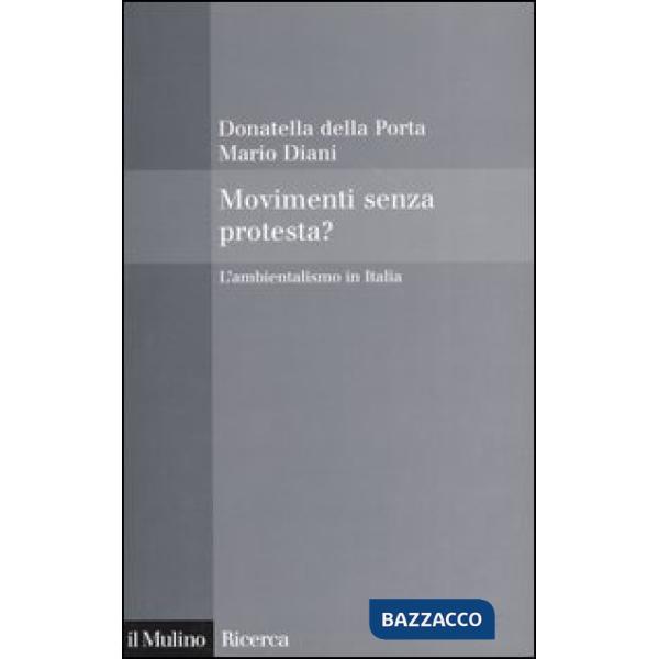Movimenti senza protesta? L'ambientalismo in Italia