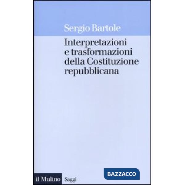 Interpretazioni e trasformazioni della Costituzione repubblicana