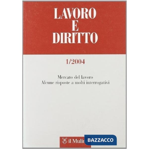 Lavoro e diritto n. 1/04. Mercato del lavoro