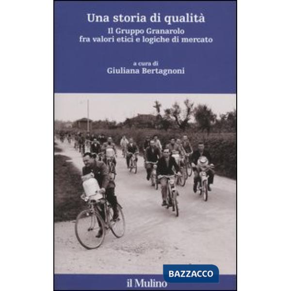 Storia di qualità. Il gruppo Granarolo fra valori etici e logiche di mercato. Co
