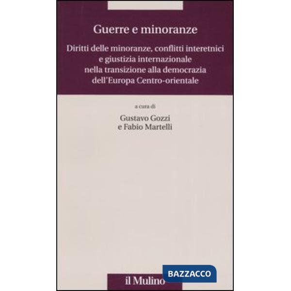 Guerre e minoranze. Diritti delle minoranze, conflitti interetnici e giustizia i