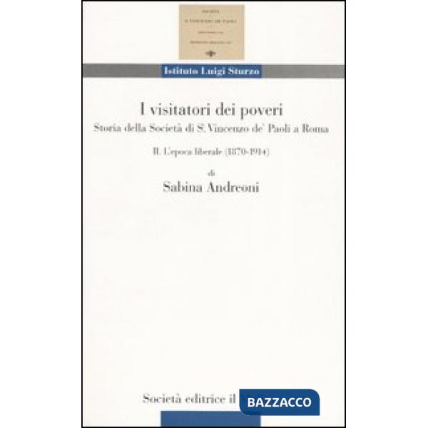 Visitatori dei poveri. Storia della società di S. Vincenzo de' Paoli a Roma (I).