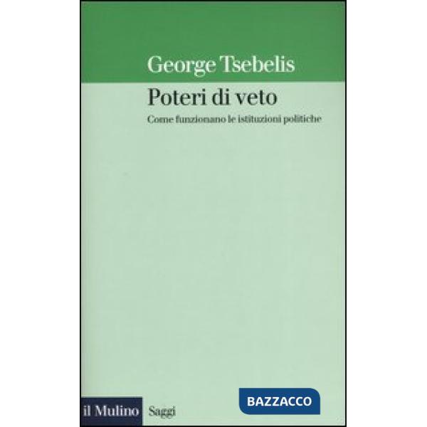 Poteri di veto. Come funzionano le istituzioni politiche