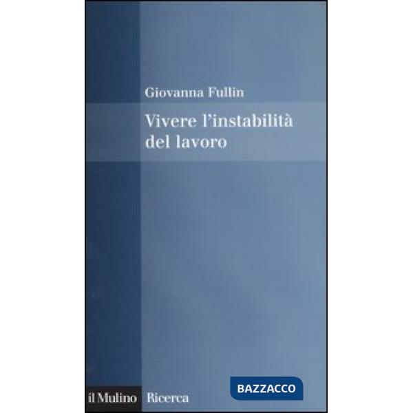 Vivere l'instabilità del lavoro