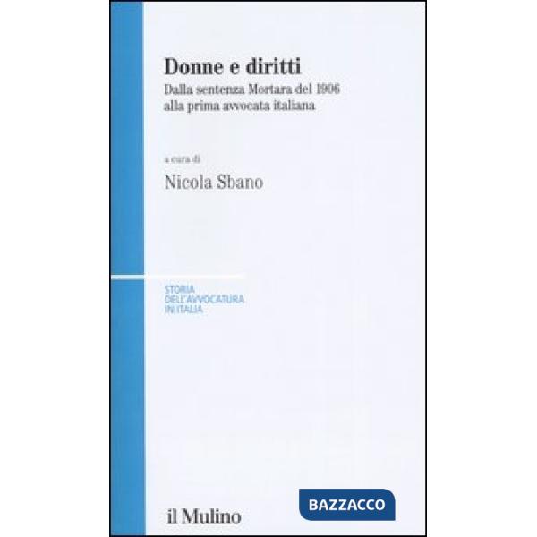 Donne e diritti. Dalla sentenza Mortara del 1906 alla prima avvocata italiana